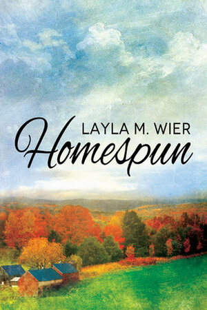 Homespun by Layla M. Wier