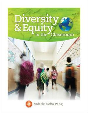 Diversity and Equity in the Classroom by Valerie Ooka Pang