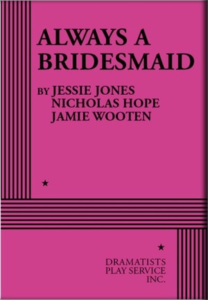 Always a Bridesmaid by Jamie Wooten, Nicholas C. Hope, Jessie Jones