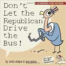 Don't Let the Republican Drive the Bus! by Erich Origen
