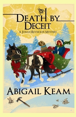 Death By Deceit: A Josiah Reynolds Mystery 13 (A humorous cozy with quirky characters and Southern angst) by Abigail Keam