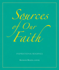 Sources of Our Faith: Inspirational Readings by Kathleen Rolenz