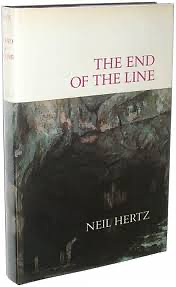The End of the Line: Essays on Psychoanalysis and the Sublime by Neil Hertz