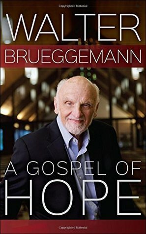 A Gospel of Hope by Walter Brueggemann