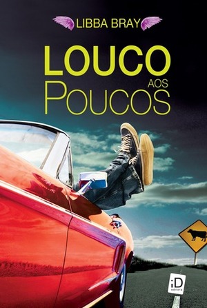 Louco aos Poucos by Libba Bray