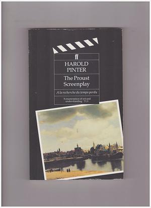 Remembrance of Things Past: Screenplay by Harold Pinter, Harold Pinter, Marcel Proust