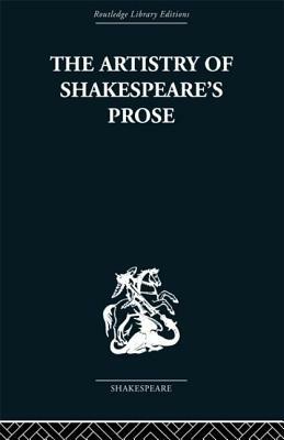 The Artistry of Shakespeare's Prose by Brian Vickers