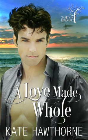 A Love Made Whole by Kate Hawthorne