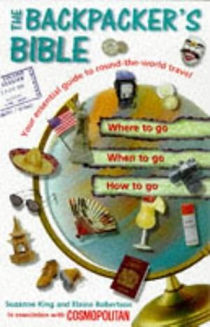 The Backpacker's Bible by Elaine Robertson, Suzanne King