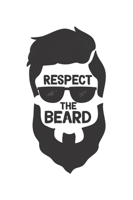 Respect the Beard: Barber I Barbier I Hair I Beard by Journal Notebook Publishing