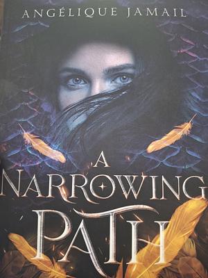 A Narrowing Path by Angélique Jamail
