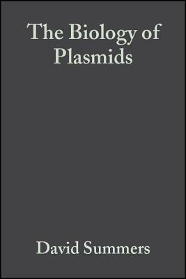 The Biology of Plasmids by David Summers