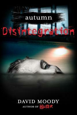 Autumn: Disintegration: Disintegration by David Moody