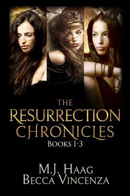 The Resurrection Chronicles: Books 1 - 3 by M. J. Haag