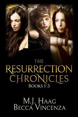 The Resurrection Chronicles: Books 1 - 3 by M.J. Haag