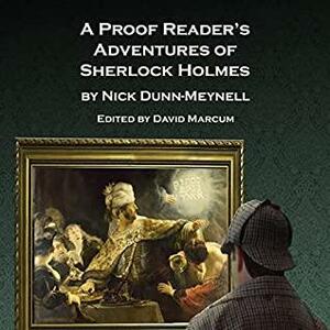 A Proof Reader's Adventures of Sherlock Holmes by Nick Dunn-Meynell