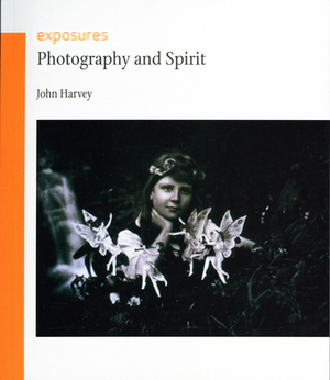 Photography and Spirit by John Harvey