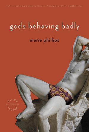 Gods Behaving Badly by Marie Phillips