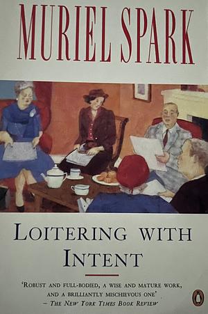 Loitering with Intent by Muriel Spark