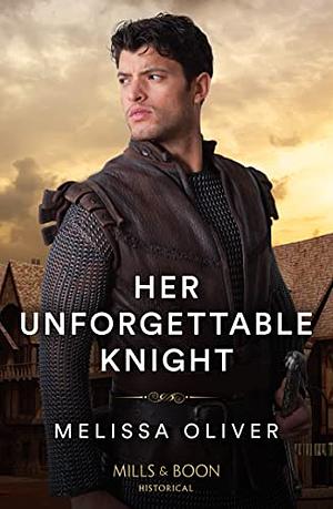 Her Unforgettable Knight by Melissa Oliver
