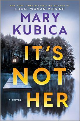 It's Not Her by Mary Kubica