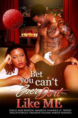 Bet You Can't Ever Do It Like Me! by Martin Maranga, J. Maurice, Mike Braxton