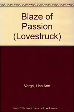 Blaze of Passion by Lisa Ann Verge
