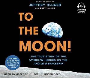 To The Moon by Jeffrey Kluger