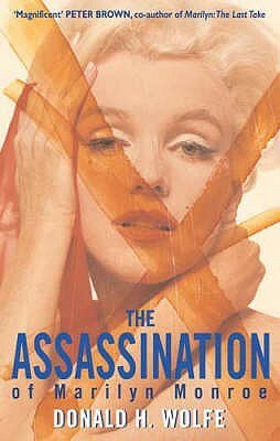 The Assassination of Marilyn Monroe by Donald H. Wolfe