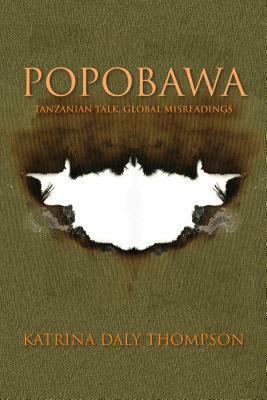 Popobawa: Tanzanian Talk, Global Misreadings by Katrina Daly Thompson