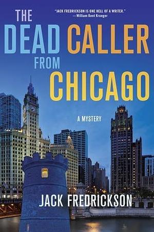 The Dead Caller from Chicago: A Mystery by Jack Fredrickson, Jack Fredrickson