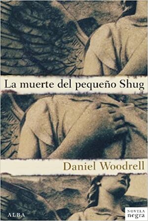 La muerte del pequeño Shug by Daniel Woodrell