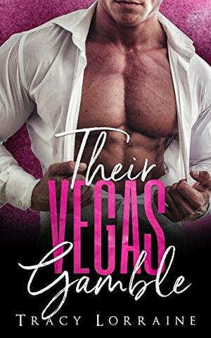 Their Vegas Gamble by Tracy Lorraine