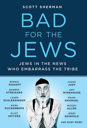 Bad for the Jews by Scott Sherman