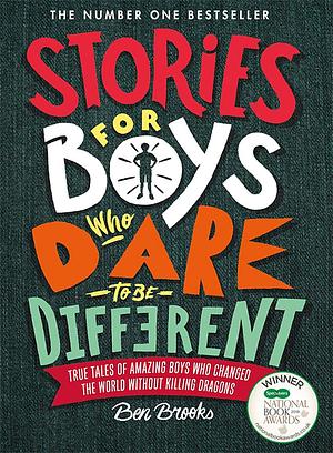 Stories for Boys Who Dare to be Different by Ben Brooks