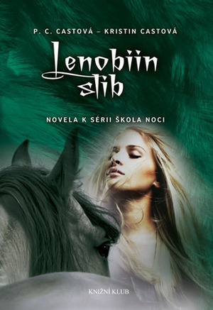 Lenobiin slib by P.C. Cast, Kristin Cast, Jana Kunová
