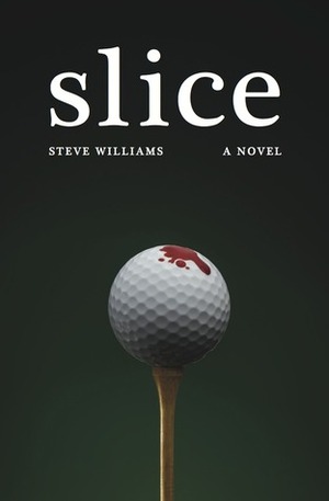 Slice by Steve Williams