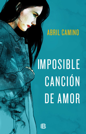 Imposible canción de amor by Abril Camino