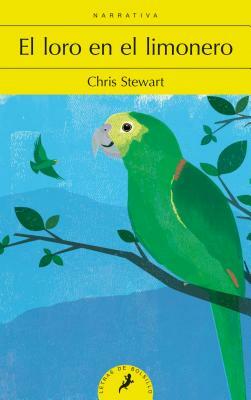 El Loro En El Limonero by Chris Stewart