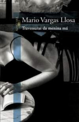 Travessuras da menina má by Mario Vargas Llosa