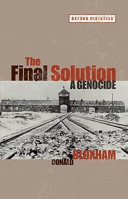 The Final Solution: A Genocide by Donald Bloxham