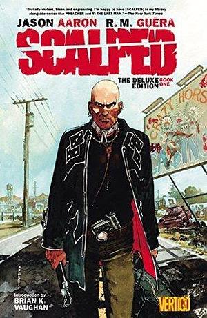 Scalped: The Deluxe Edition, Book One by Jason Aaron, Jason Aaron