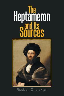 The Heptameron and Its Sources by Rouben Cholakian