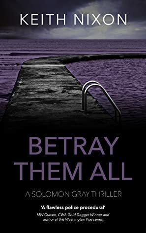 Betray Them All by Keith Nixon