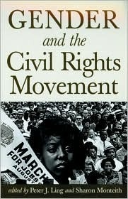 Gender and the Civil Rights Movement by Sharon Monteith, Peter J. Ling