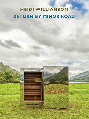 Return by Minor Road by Heidi Williamson