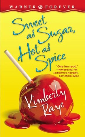 Sweet as Sugar, Hot as Spice by Kimberly Raye