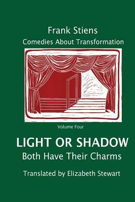 Light or Shadow: Both Have Their Charm by Frank Stiens