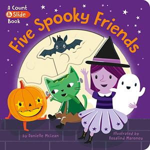 Five Spooky Friends by Danielle McLean