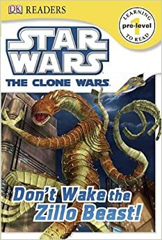 Star Wars: The Clone Wars: Don't Wake the Zillo Beast! by Jon Richards